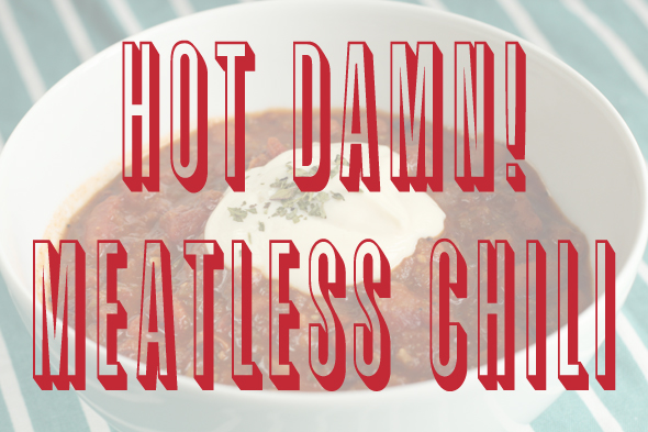 Kalem’s “Hot Damn! Meatless Chili”