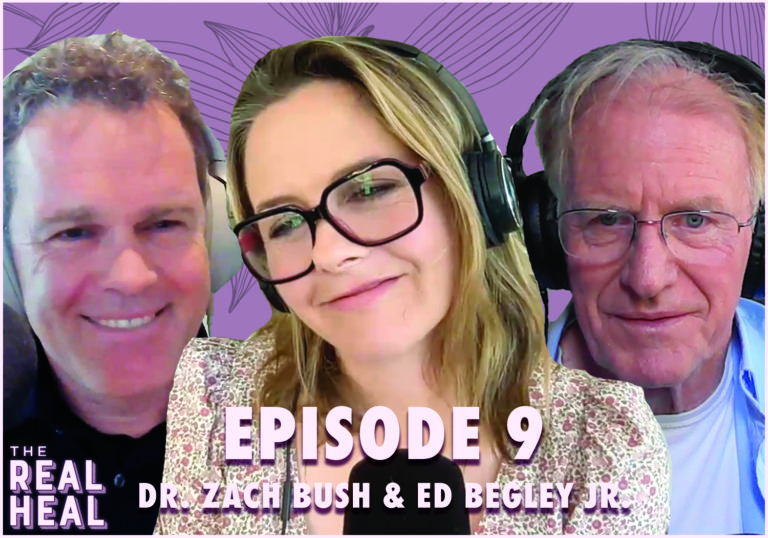 The Real Heal Episode 9: Healing the Earth with Dr. Zach Bush and Ed Begley Jr.