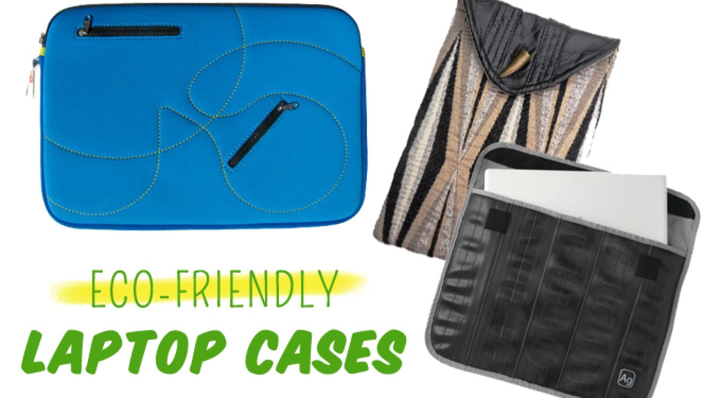 Eco Friendly Laptop Cases